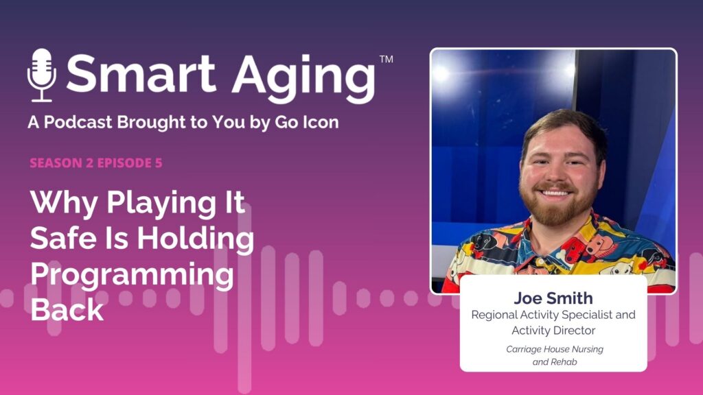 How Joe Smith is Redefining Senior Living Programming Through Experiences
